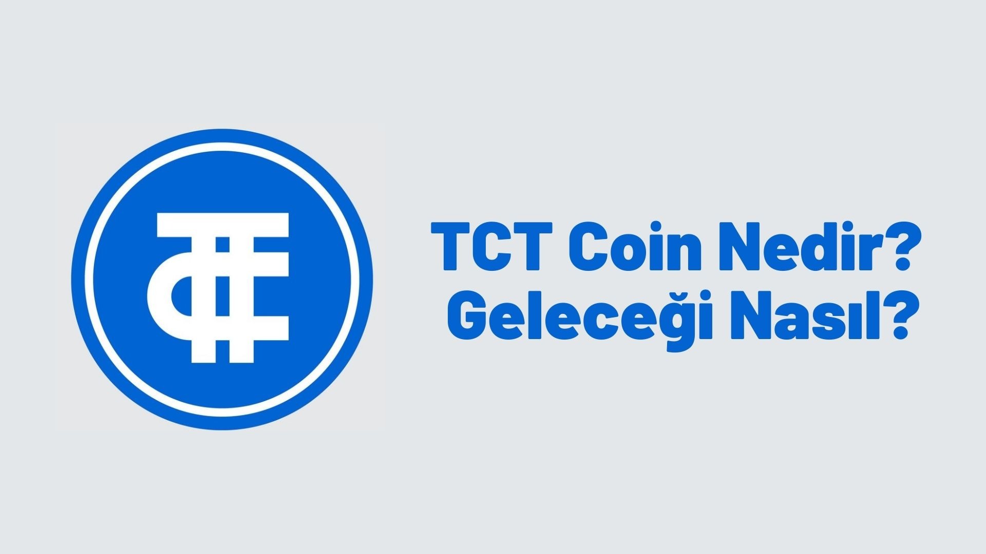 TCT Coin Geleceği 2022, 2023, 2025, 2025, 2030 Bizde Kalmasın