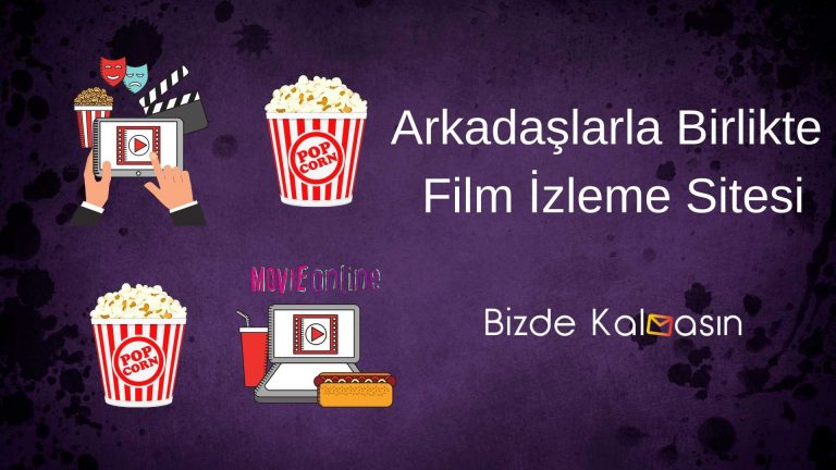 Arkadaşlarla Birlikte Film İzleme Sitesi – Beraber Film İzleme – 2023