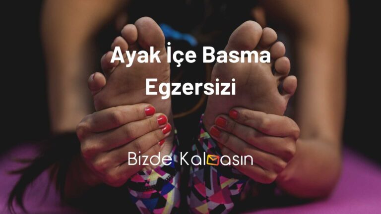 Ayak İçe Basma Egzersizi