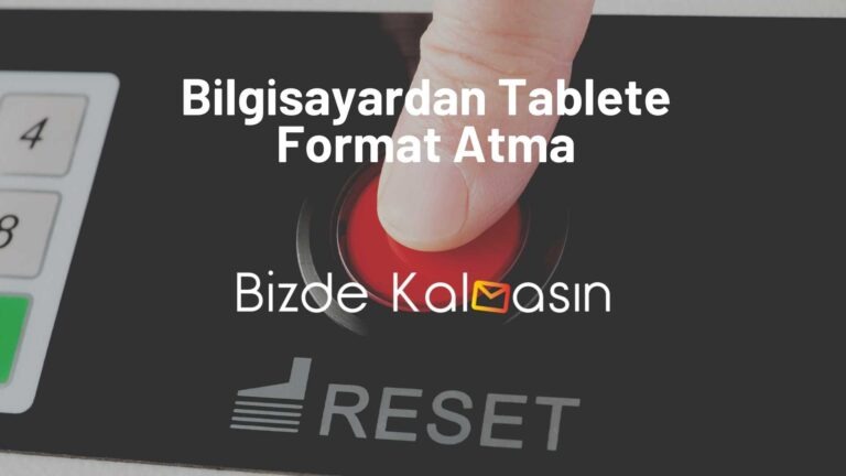 Bilgisayardan Tablete Format Atma