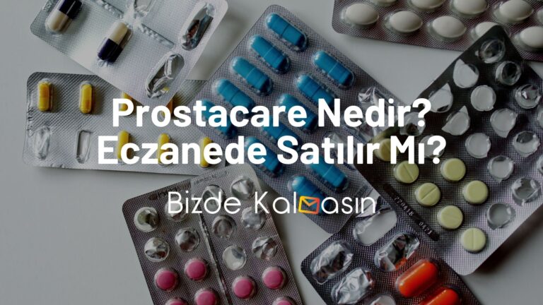 Prostacare Nedir Eczanede Satılır Mı