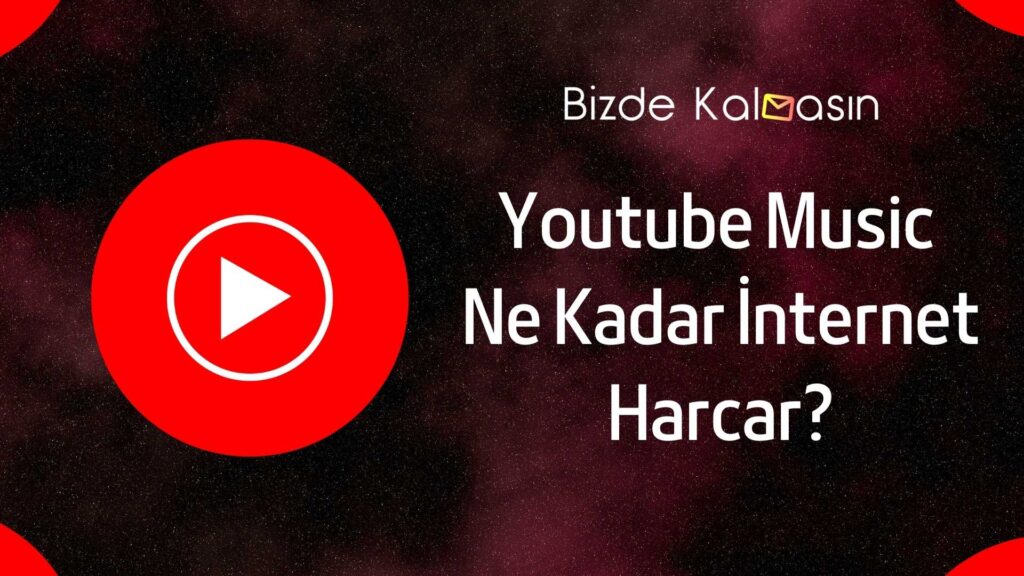 Youtube Music Ne Kadar İnternet Yer