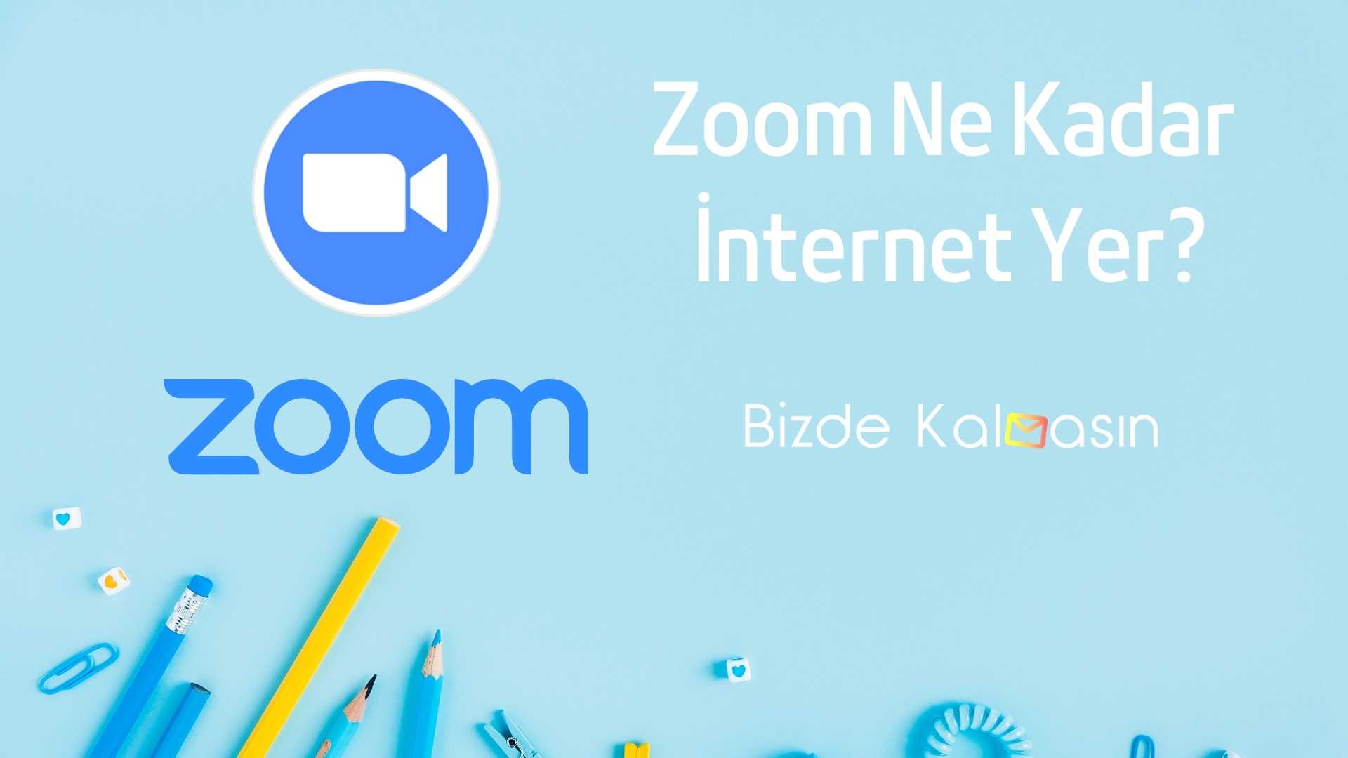 Zoom Ne Kadar İnternet Yer