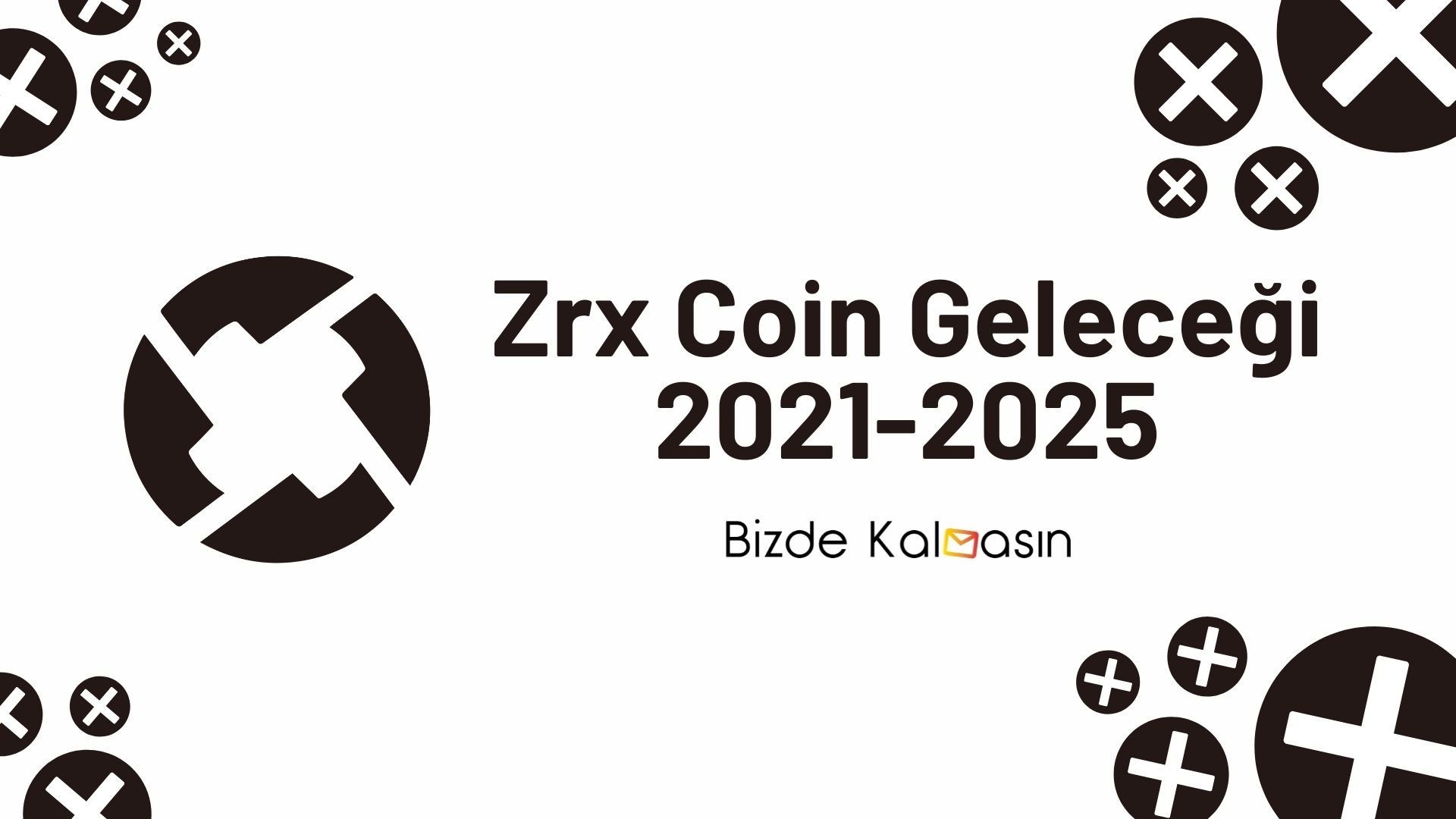 Zrx Coin Geleceği 2025, 2026, 2027, 2028, 2030 Zrx Coin Geleceği