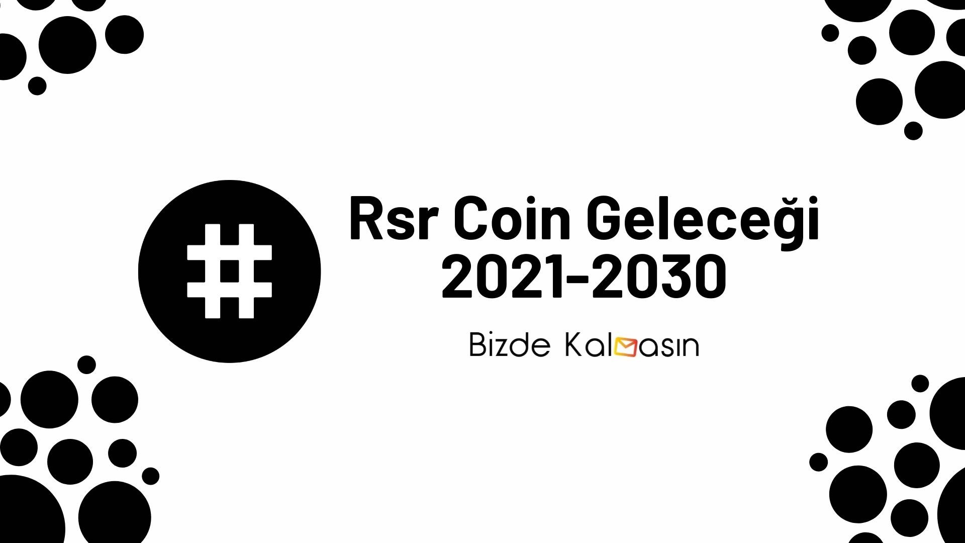 Rsr Coin Geleceği 2025, 2026, 2027, 2028, 2030 Rsr Coin Geleceği