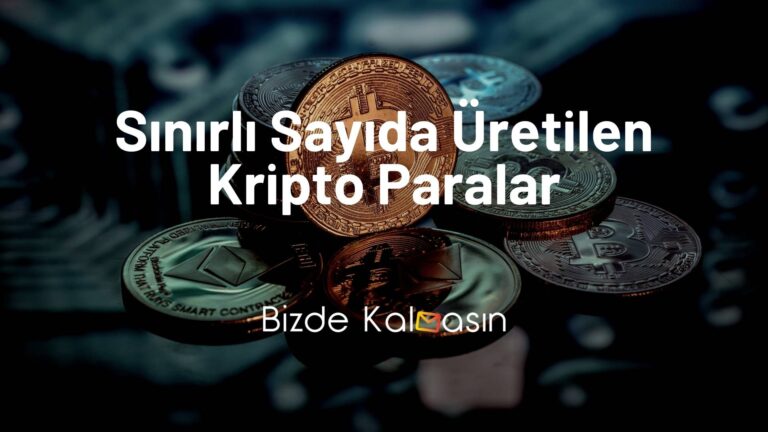 Sınırlı Sayıda Üretilen Kripto Paralar