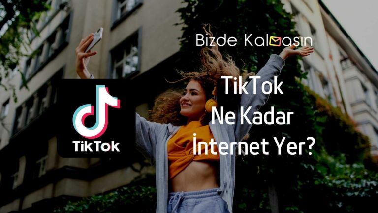 TikTok Ne Kadar İnternet Yer?