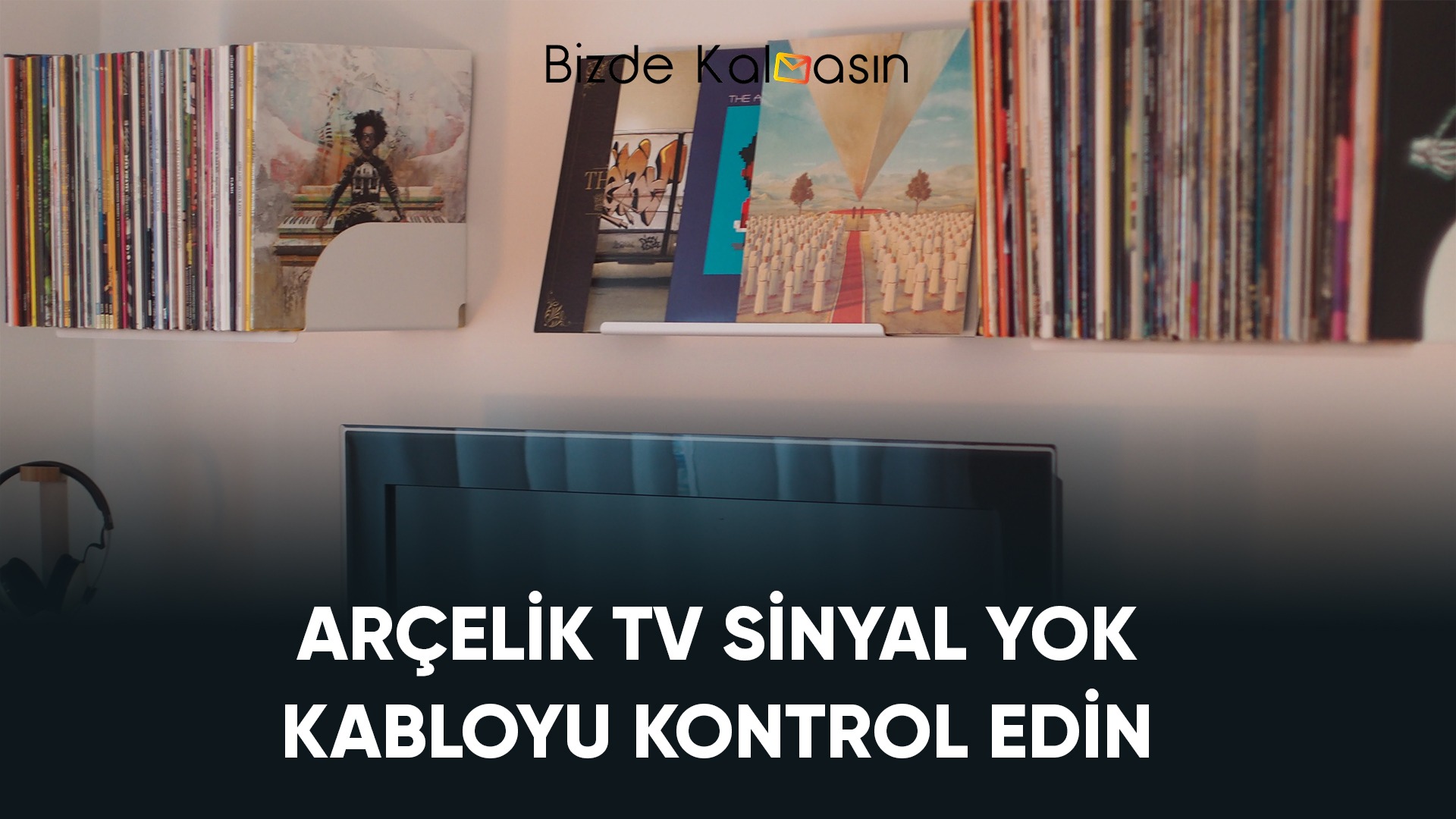 Arçelik Tv Sinyal Yok Kabloyu Kontrol Edin