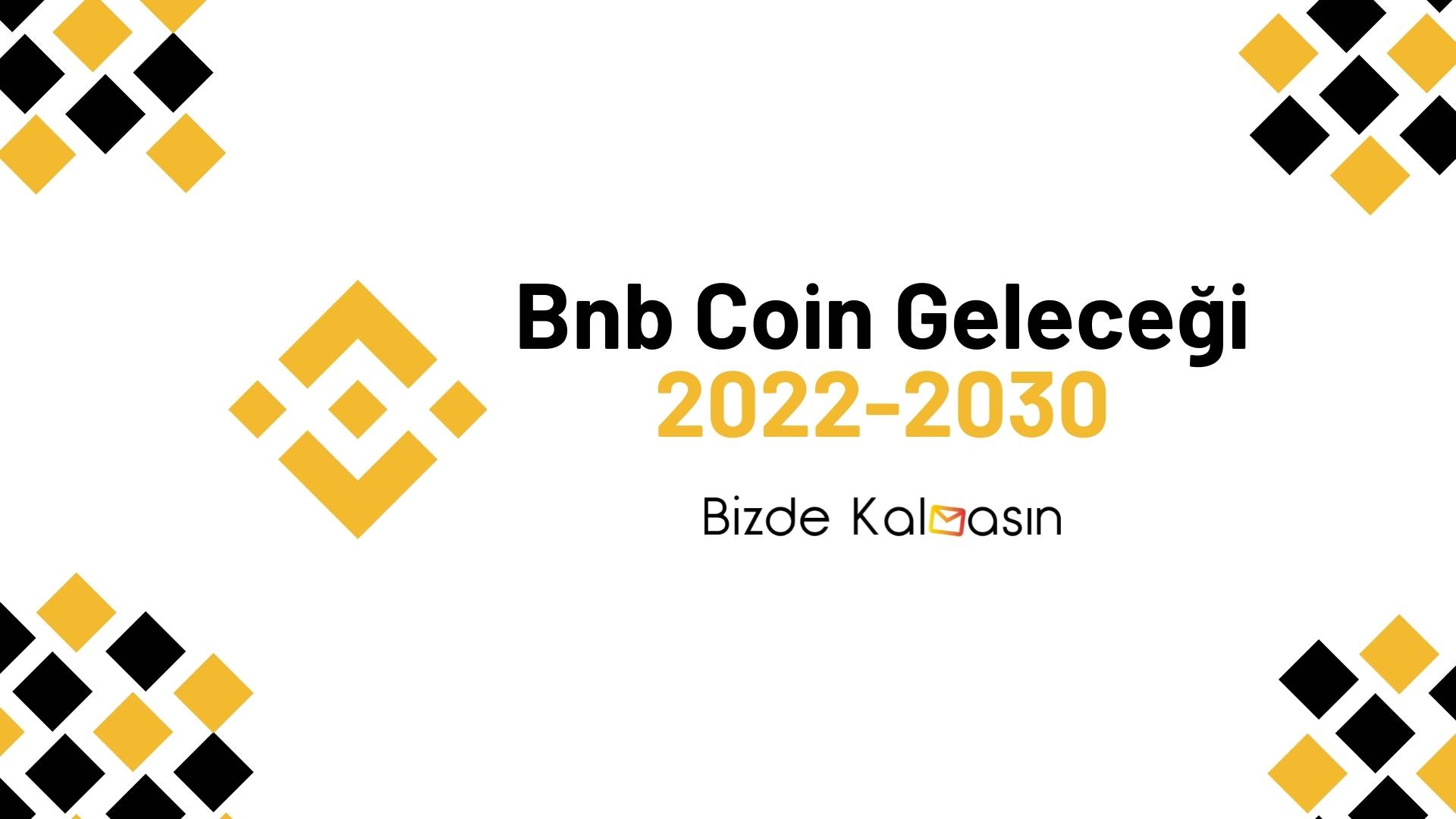 bnb-coin-gelece-i-2022-2023-2024-2025-2030-bizde-kalmas-n