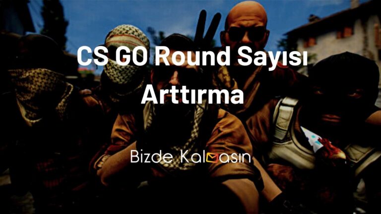 CS GO Round Sayısı Arttırma – Round Sayısı Uzatma