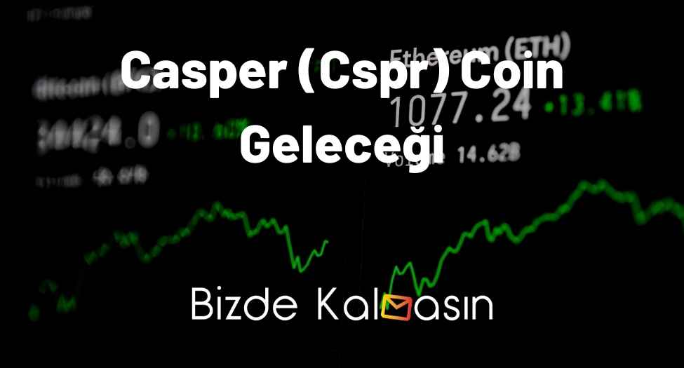 Cspr (Casper) Coin Geleceği