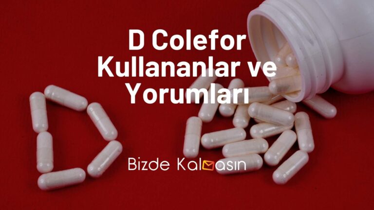 D Colefor Kullananlar ve Yorumları