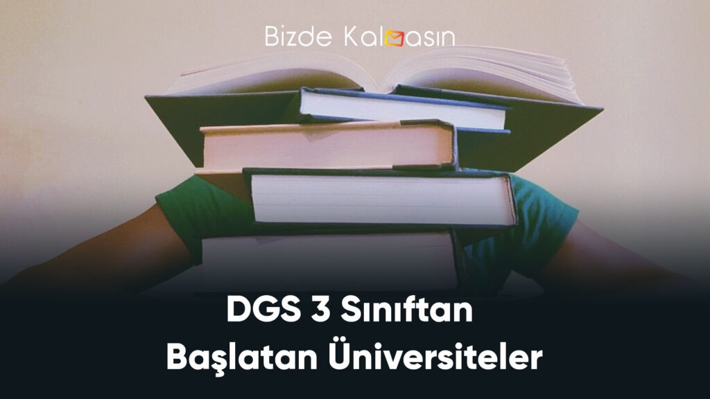 DGS 3 Sınıftan Başlatan Üniversiteler