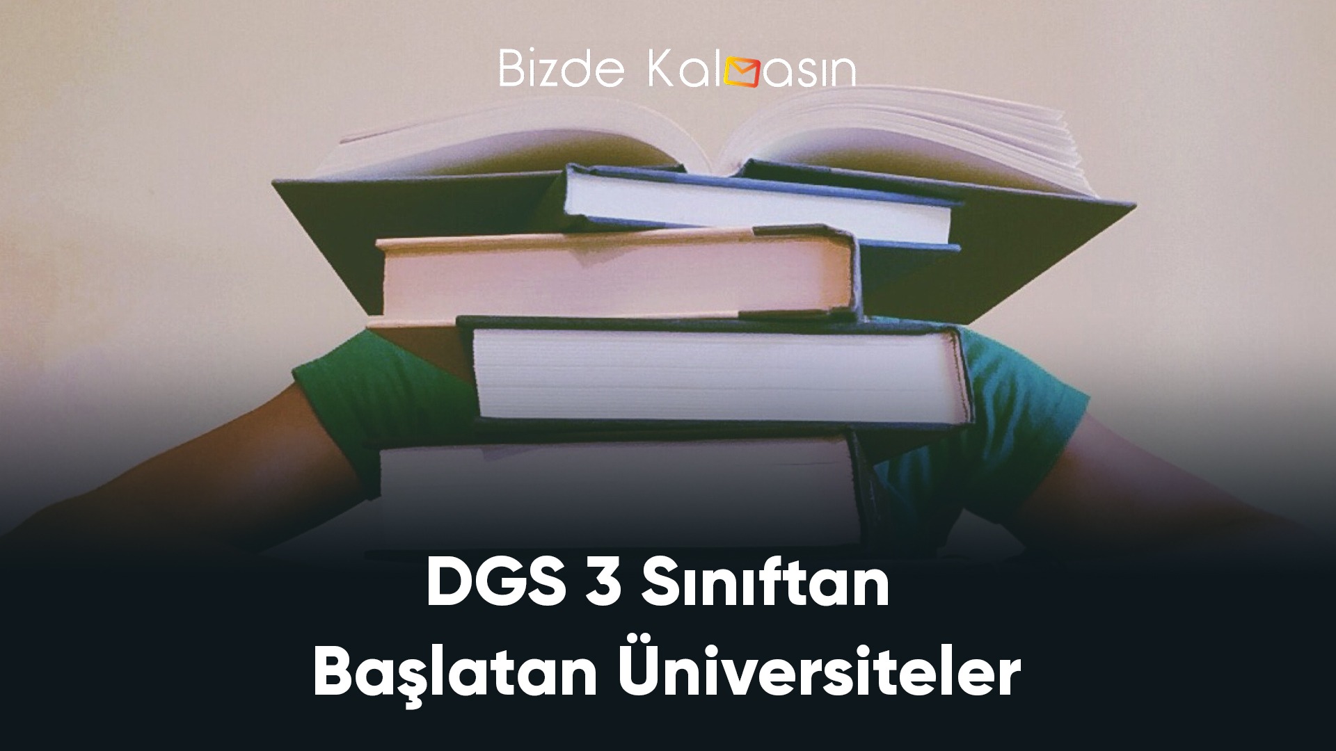 DGS 3 Sınıftan Başlatan Üniversiteler 2025 - Bizde Kalmasın