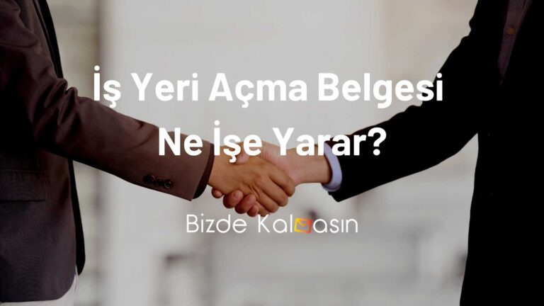 İş Yeri Açma Belgesi Ne İşe Yarar?