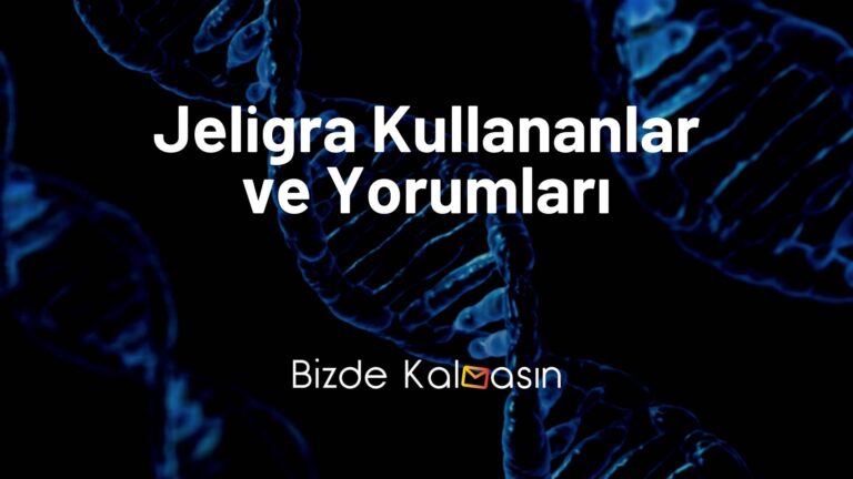 Jeligra Kullananlar ve Yorumları – Jeligra Geciktirir mi?