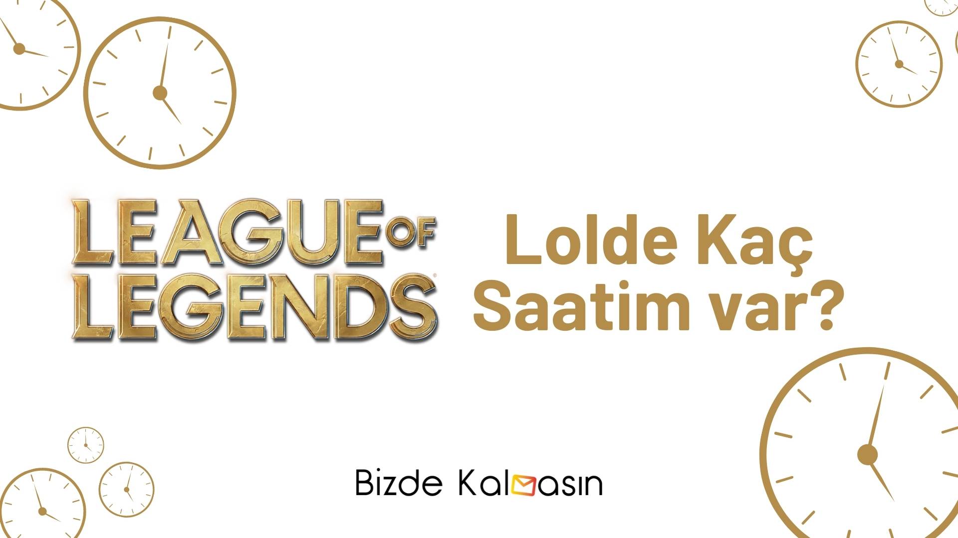 Lolde Kaç Saatim var