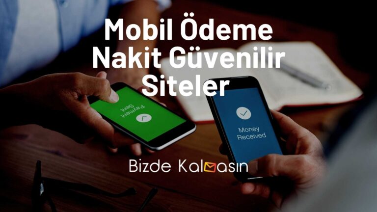 Mobil Ödeme Nakit Güvenilir Siteler (2024 Güncel)