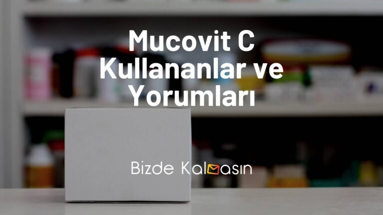 Mucovit C Kullananlar ve Yorumları – 1200 Kullanıcı Yorumları