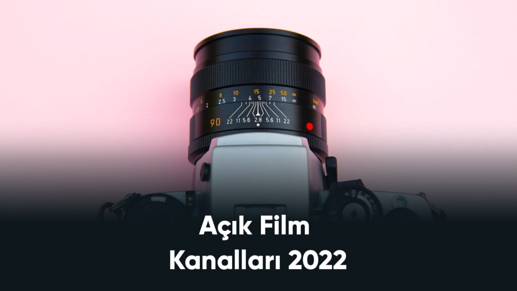 Açık Film Kanalları 2022