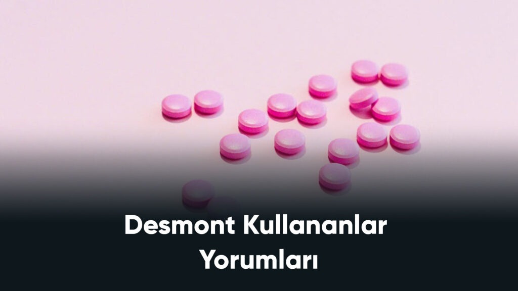 Desmont Kullananlar Yorumları