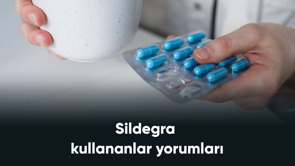 Sildegra kullananlar yorumları