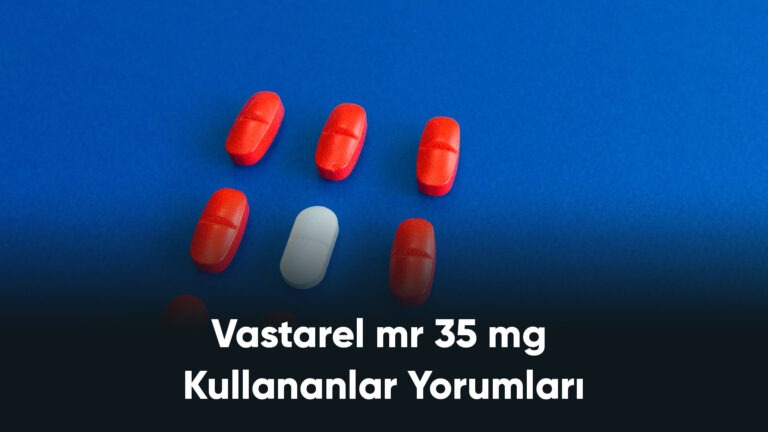 Vastarel mr 35 mg Kullananlar Yorumları