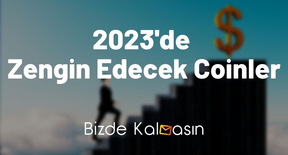 2023'de Zengin Edecek Coinler