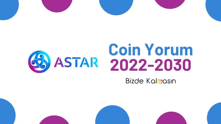 Astr Coin Yorum – Astar Coin Geleceği 2022