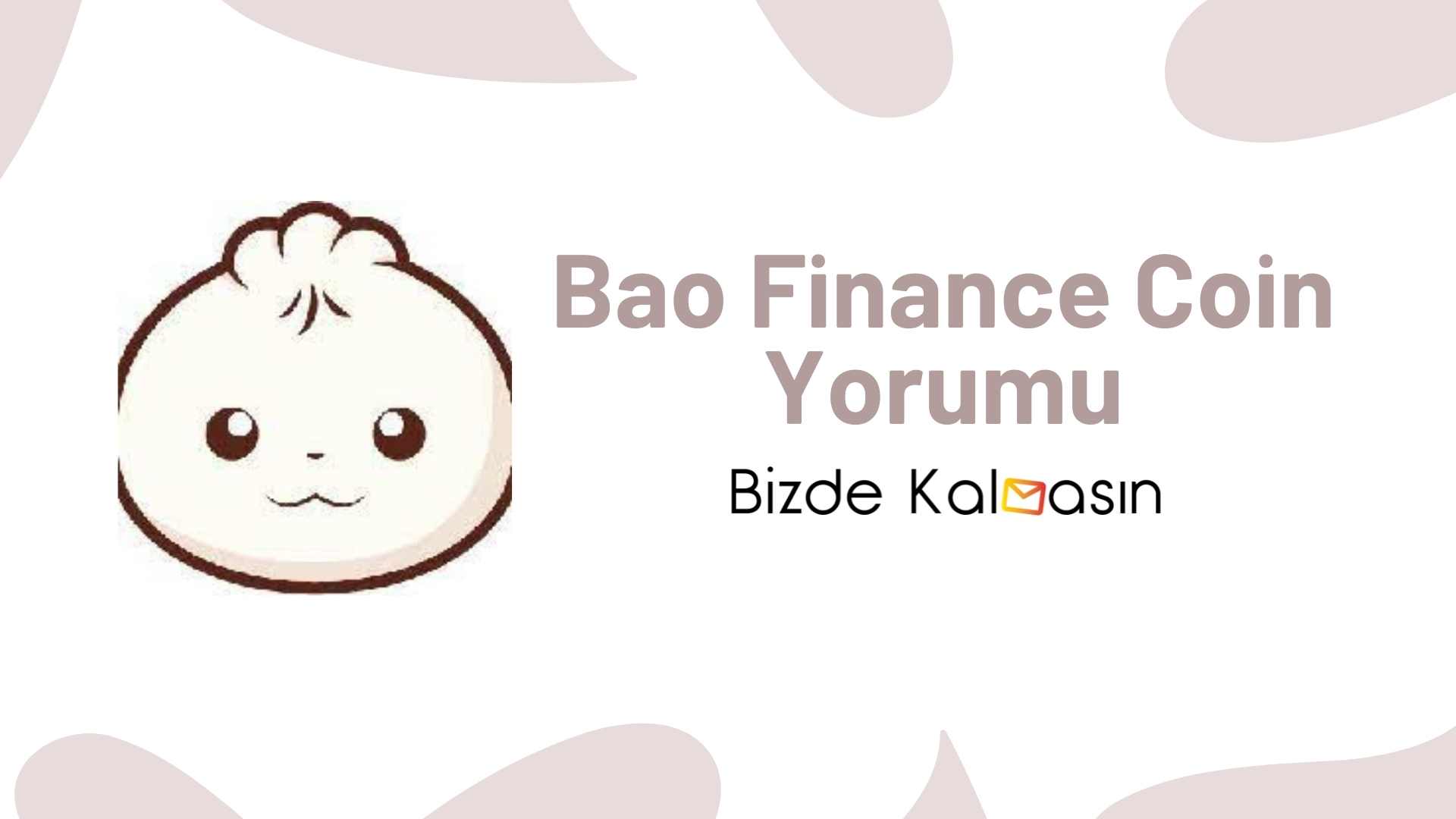BAO Coin Yorum - Bao Finance Coin Geleceği 2025 Bao Finance Coin Yorumu