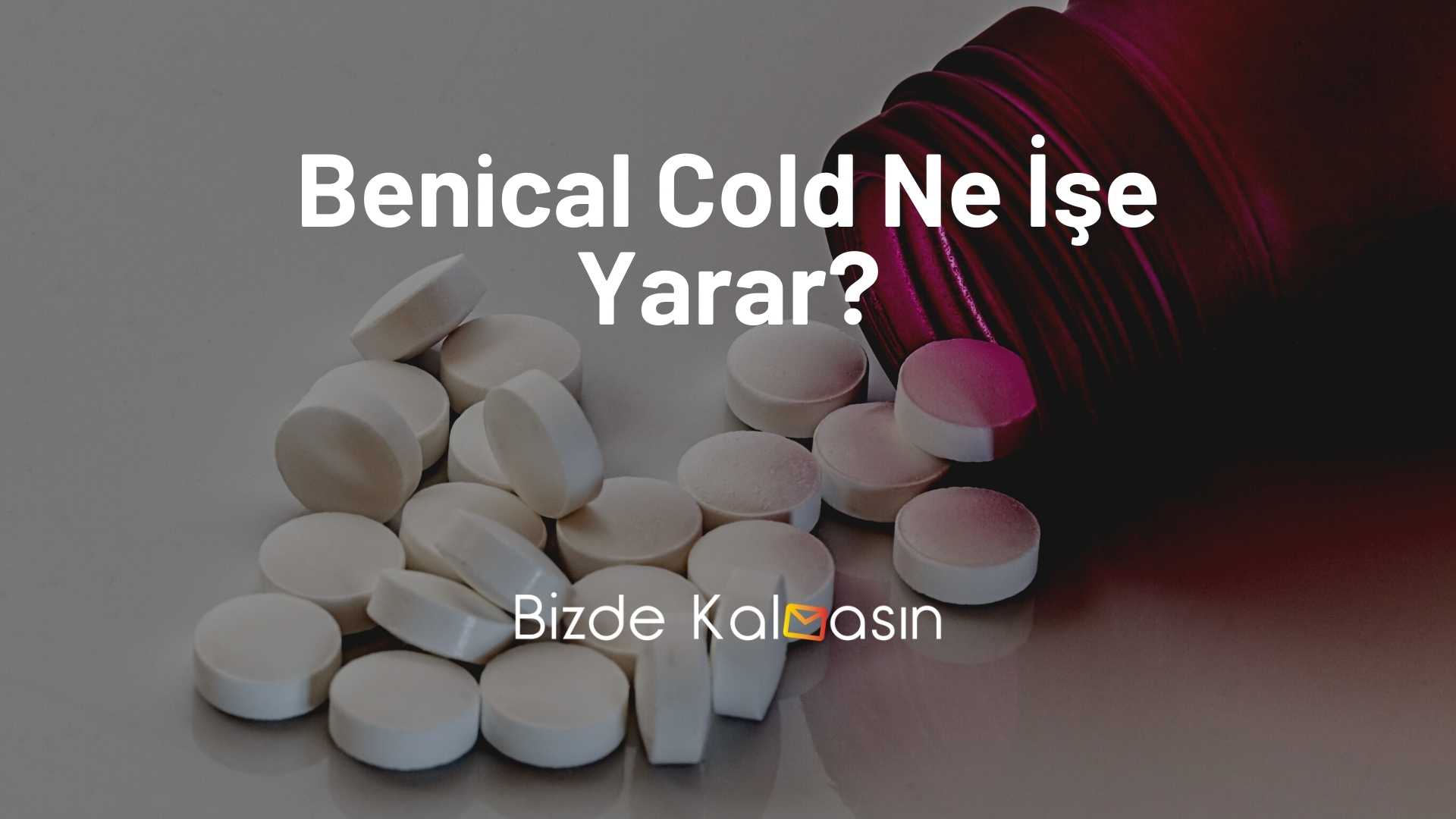 Benical cold ne işe yarar