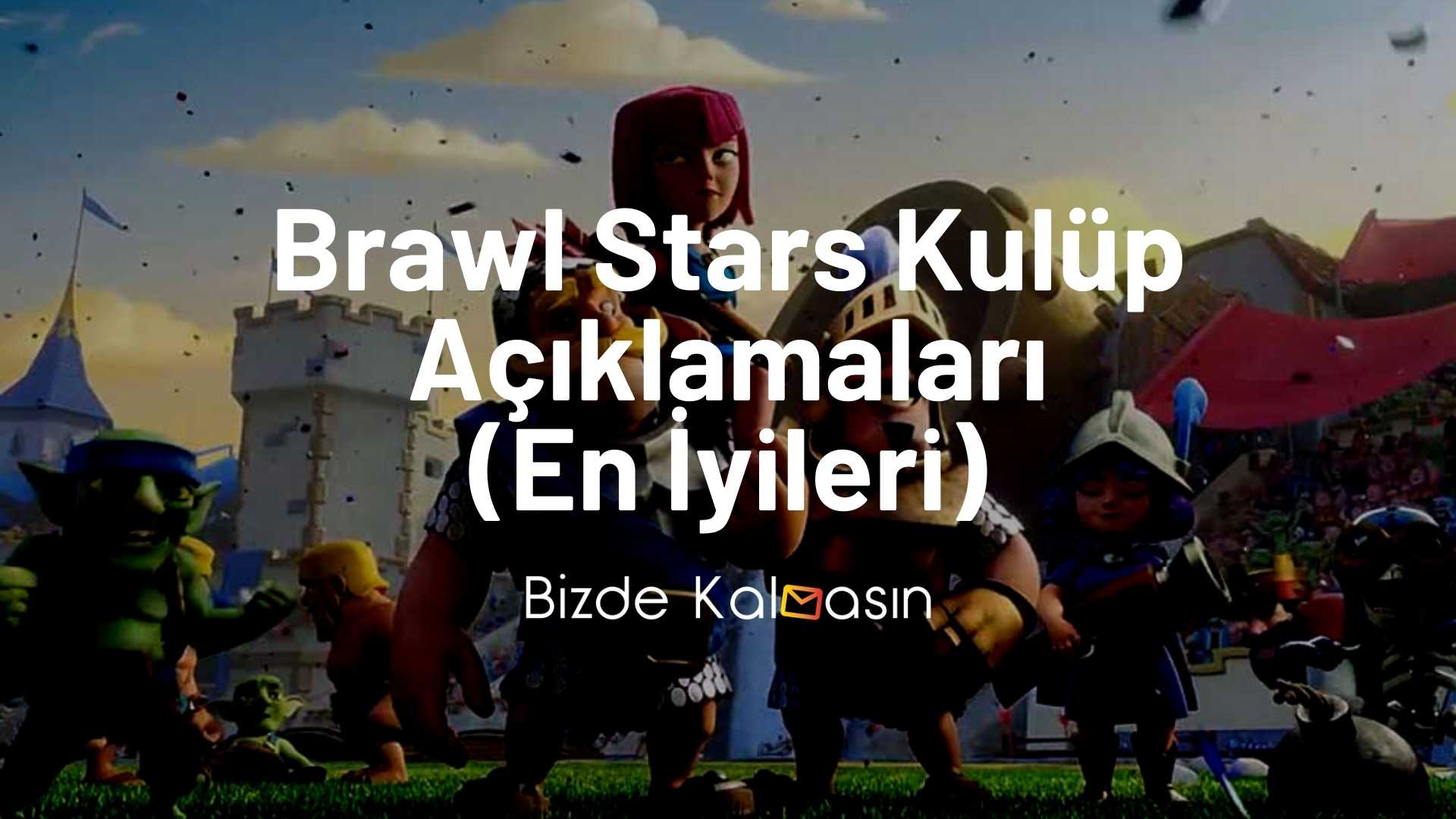 Brawl Stars Kulüp Açıklamaları Brawl Stars Kulüp Açıklamaları