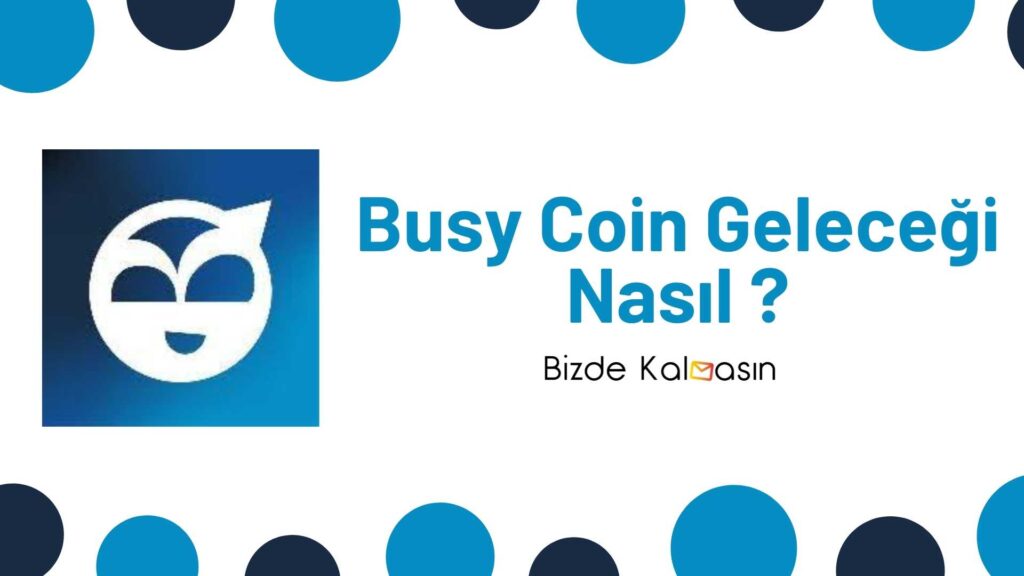 Busy coin geleceği