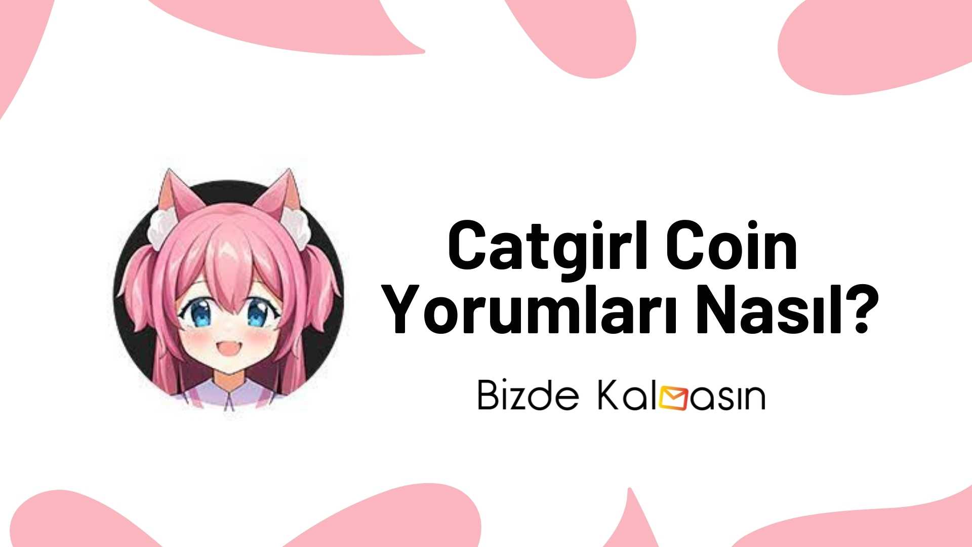 Catgirl Coin Yorum – Catgirl Coin Geleceği 2025 Catgirl coin yorum