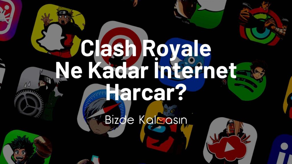 Clash Royale Ne Kadar İnternet Yer