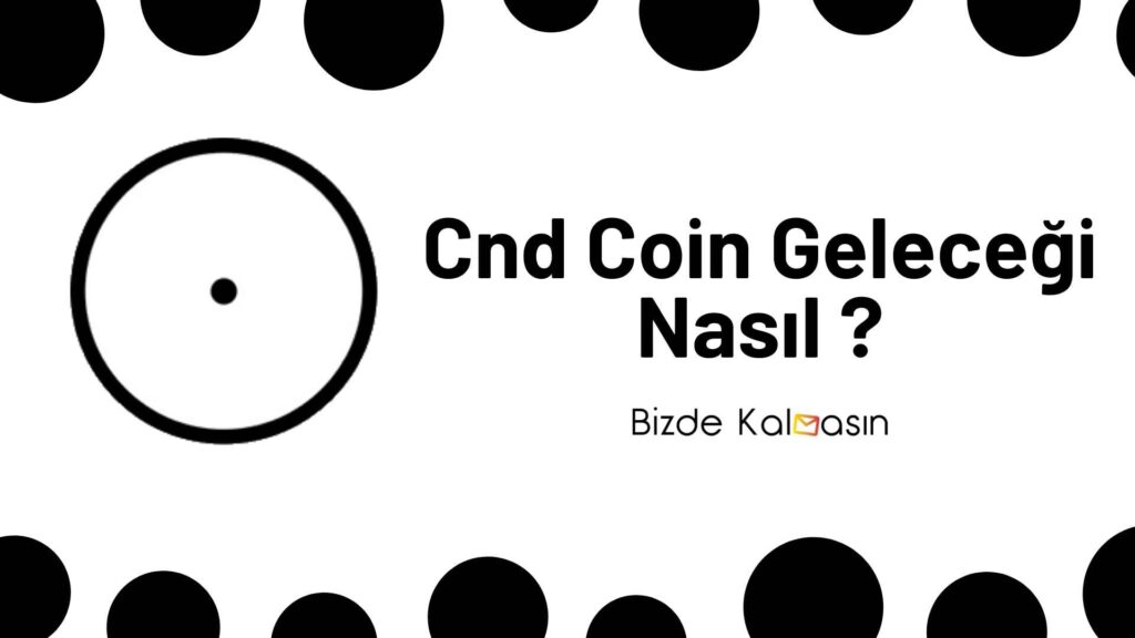 Cnd Coin Geleceği