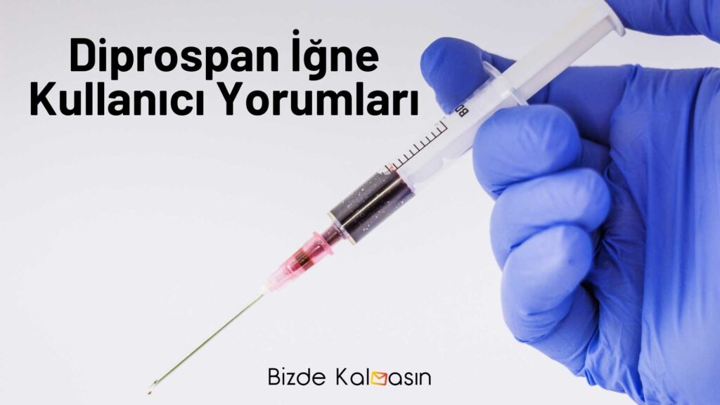 Diprospan iğne kullanıcı yorumları