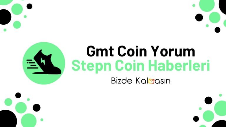 Gmt Coin Yorum – Stepn Coin Geleceği 2024