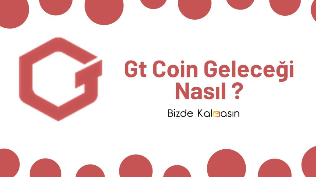Gt coin geleceği