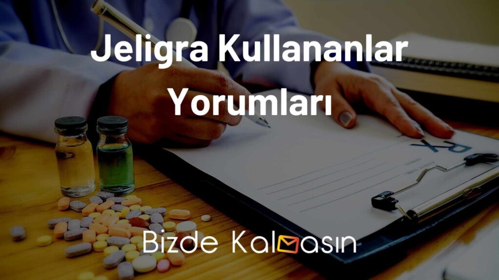 Jeligra Kullananlar Yorumları