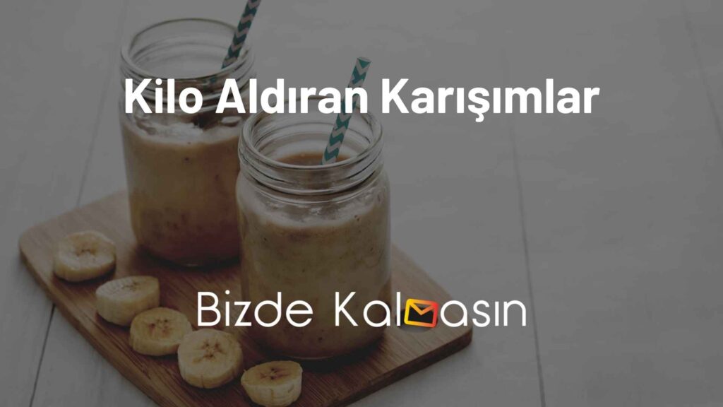 Kilo Aldıran Karışımlar