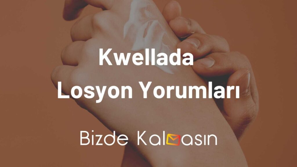 Kwellada Losyon Yorumları