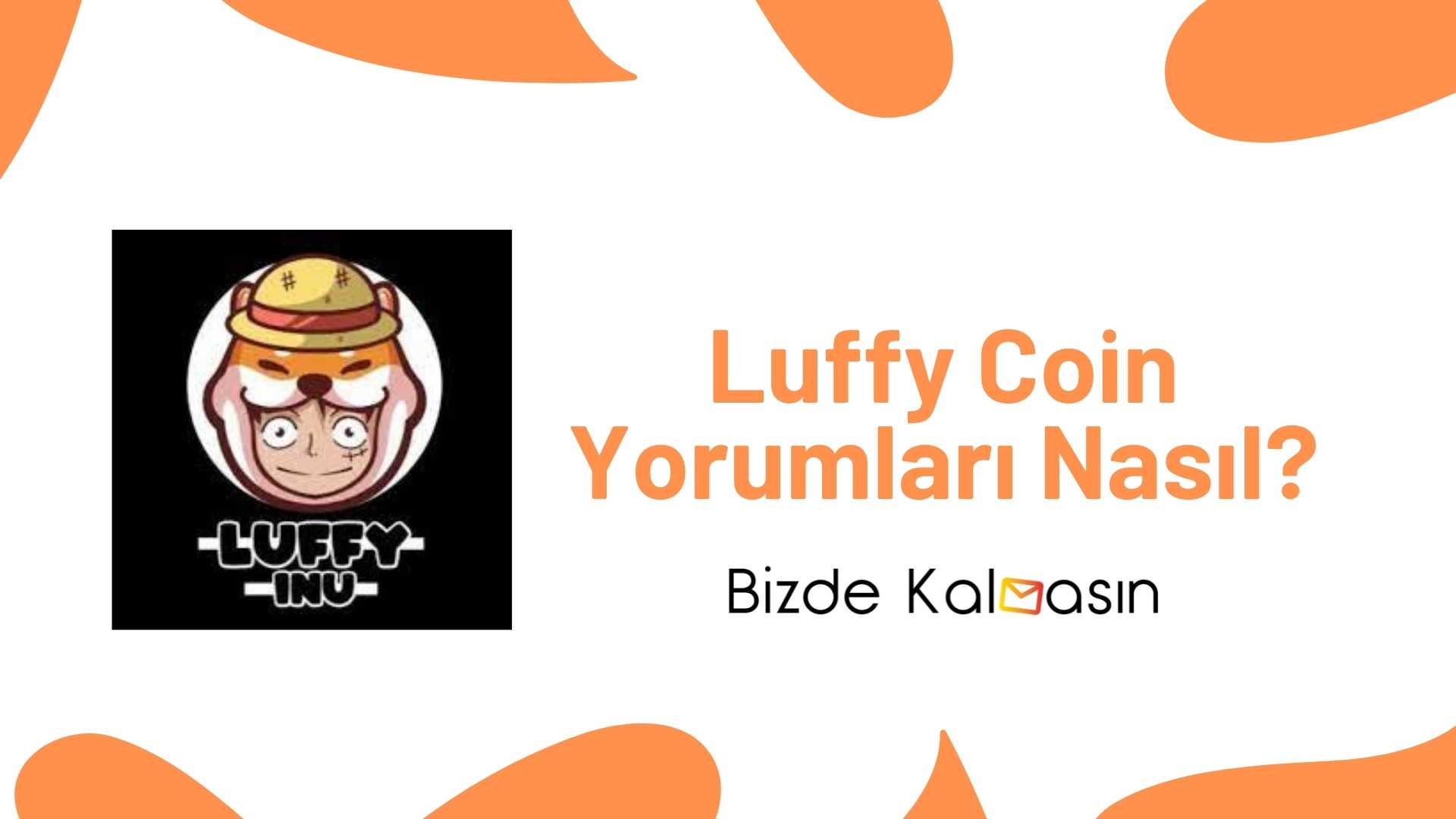 Luffy Coin Yorum – LUFFY Coin Geleceği 2025 Luffy Coin Yorum