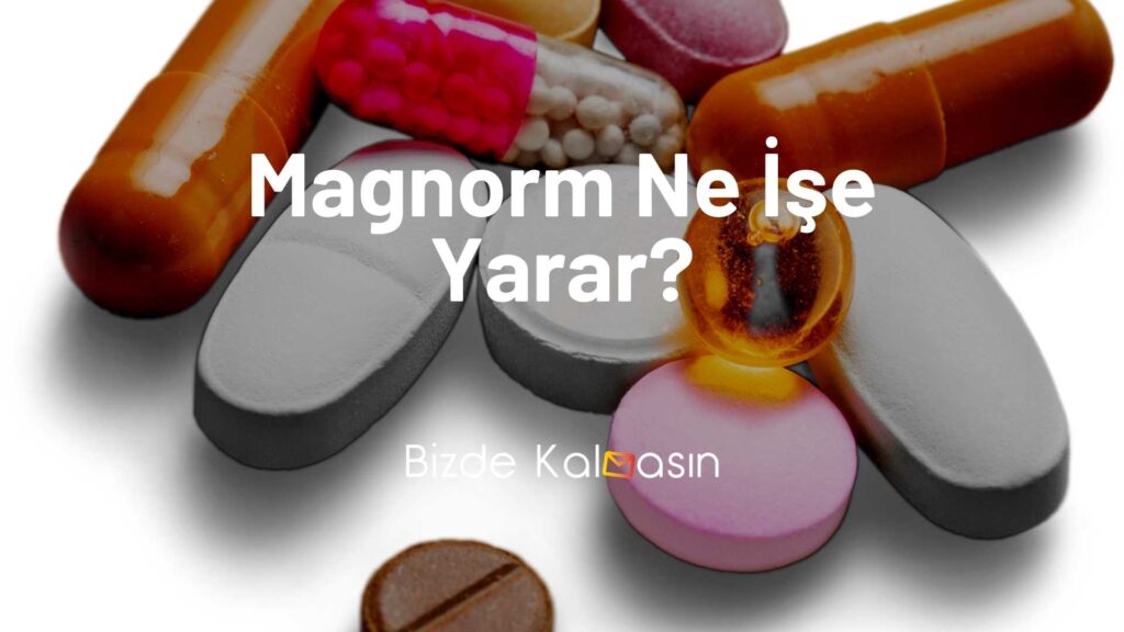 Magnorm ne işe yarar