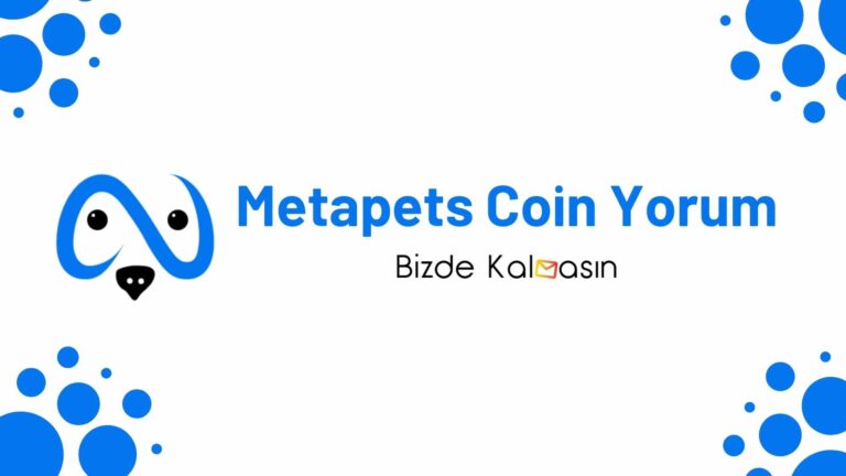 Metapets Coin Yorum – METAPETS Coin Geleceği 2022