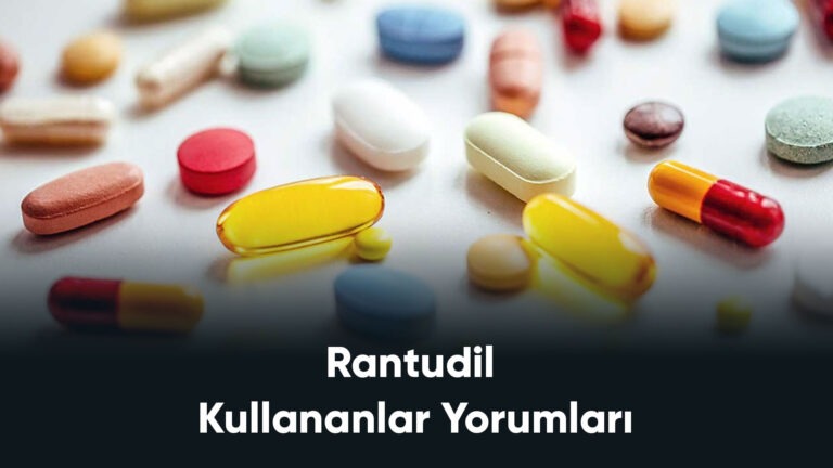 Rantudil Kullananlar Yorumları – Tecrübeli Kullanıcı Yorumları!