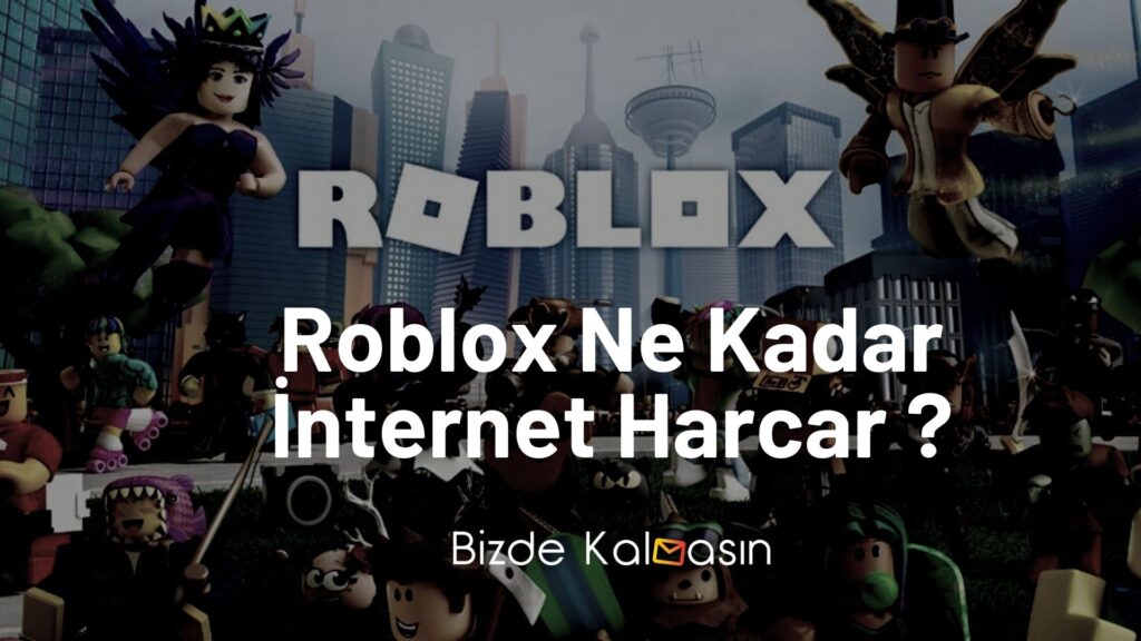 Roblox Ne Kadar İnternet Harcar