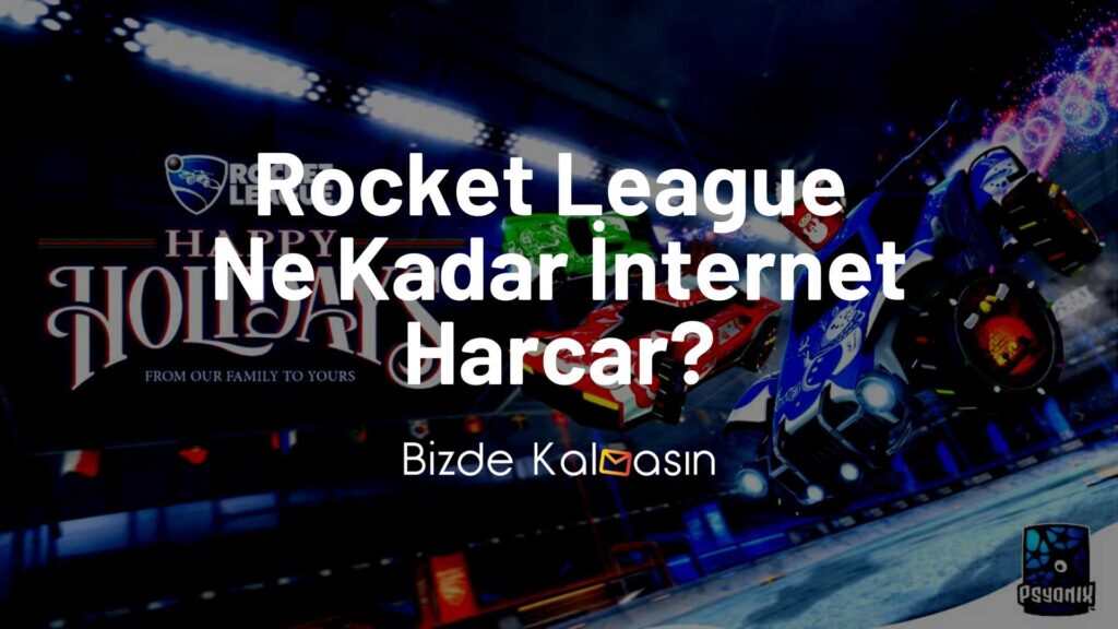 Rocket League Ne Kadar İnternet Harcar