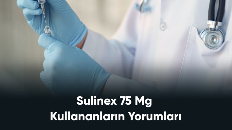 Sulinex 75 Mg Kullananların Yorumları – Gerçek Kullanıcı Yorumları!