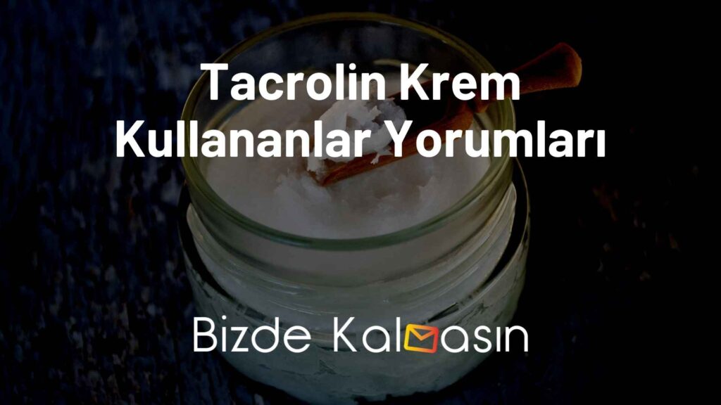 Tacrolin Krem Kullananlar Yorumları